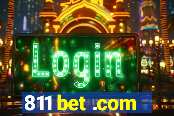 811 bet .com